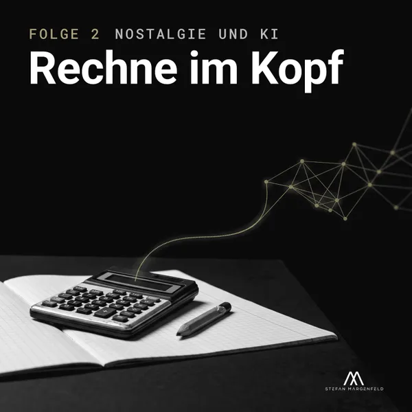 Cover zu Folge 2: ein Taschenrechner auf einem Schulheft als Schwarz-Weiß-Stillleben, darüber der Titel „Rechne im Kopf“.