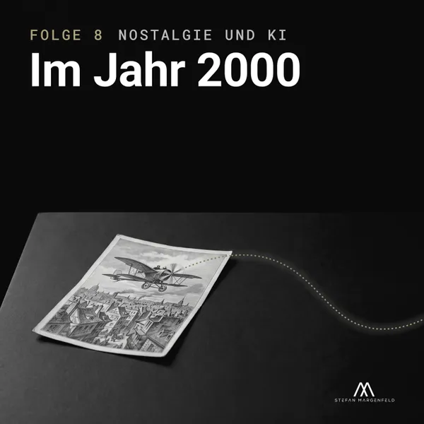 Cover zu Folge 8: eine Zukunftspostkarte als Schwarz-Weiß-Stillleben, darüber der Titel „Im Jahr 2000“.